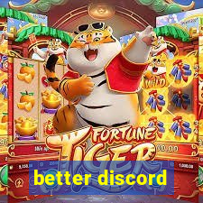 better discord